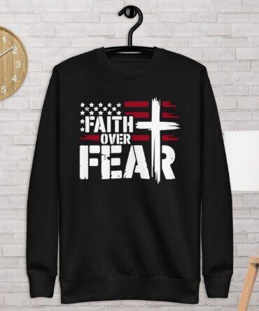 FAITH OVER FEAR Unisex Sweatshirt