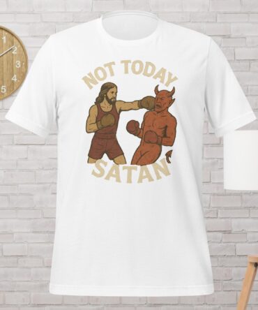 NOT TODAY SATAN Unisex t-shirt